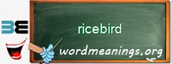 WordMeaning blackboard for ricebird